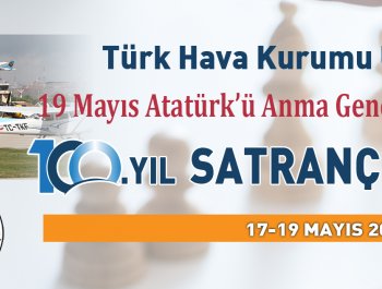 Türk Hava Kurumu Üniversitesi Atatürk'ü Anma Gençlik ve Spor Bayramı 100. Yıl Satranç Turnuvası 